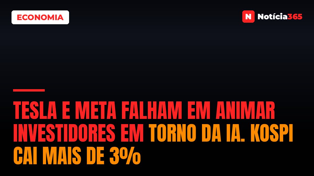 Tesla e Meta Falham em Animar Investidores em Torno da IA. Kospi Cai Mais de 3%