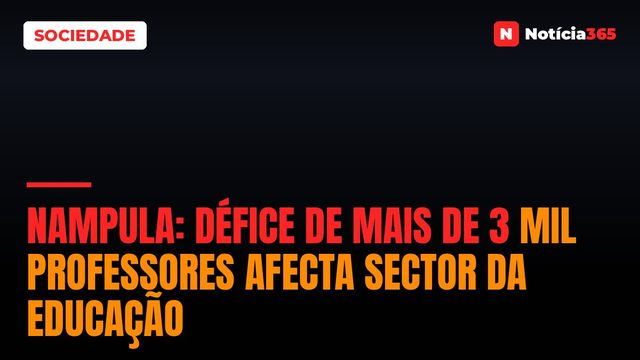 Nampula: Défice de Mais de 3 Mil Professores Afecta Sector da Educação