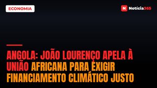 Angola: João Lourenço Apela à União Africana Para Exigir Financiamento Climático Justo