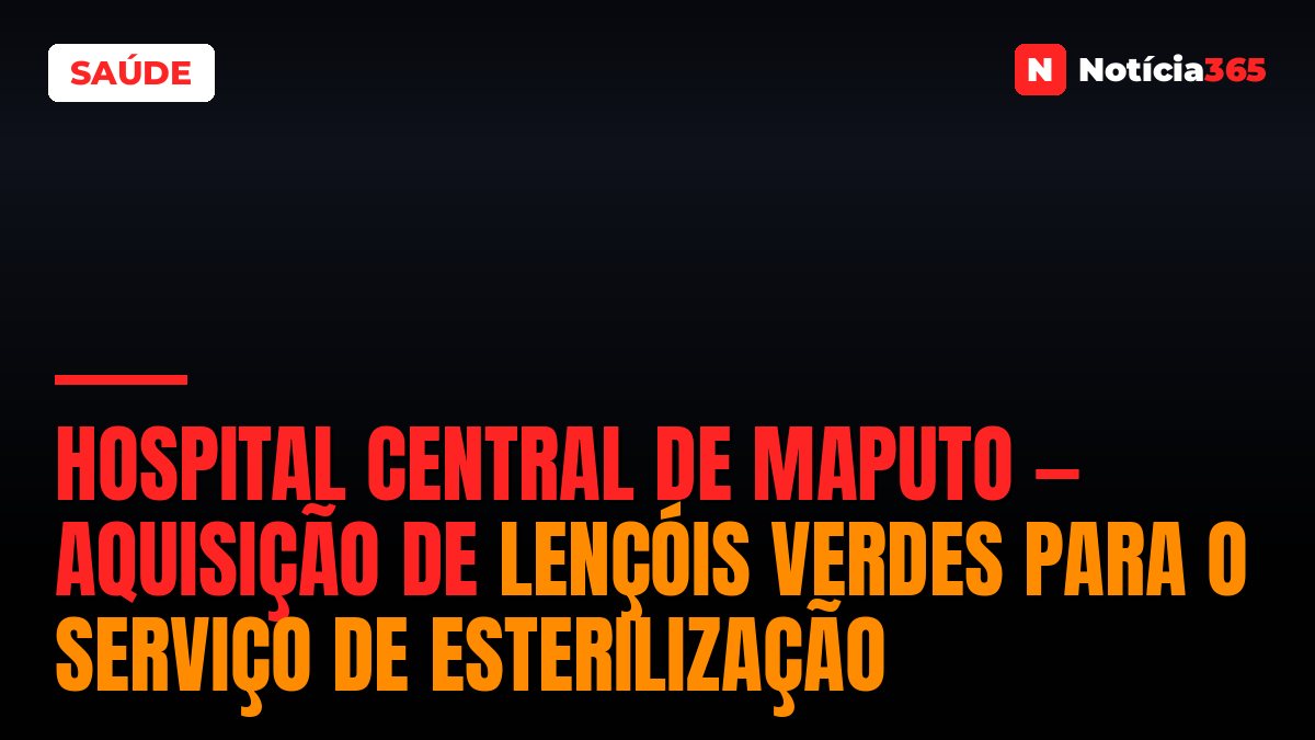 Hospital Central de Maputo — Aquisição de Lençóis Verdes Para o Serviço de Esterilização