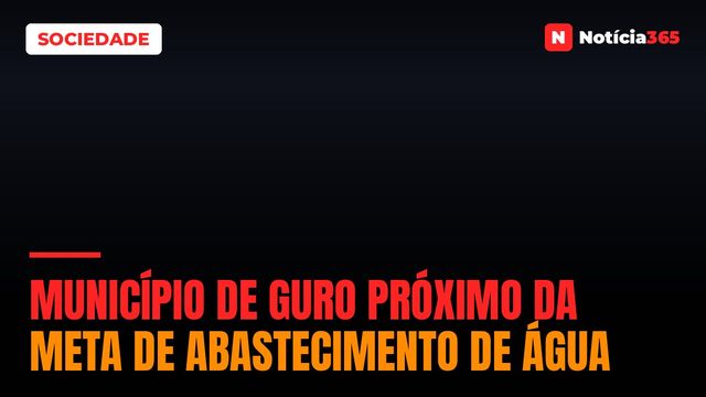 Município de Guro próximo da meta de abastecimento de água