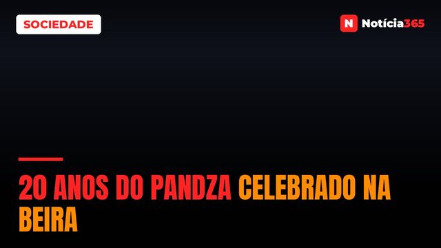 20 anos do Pandza celebrado na Beira