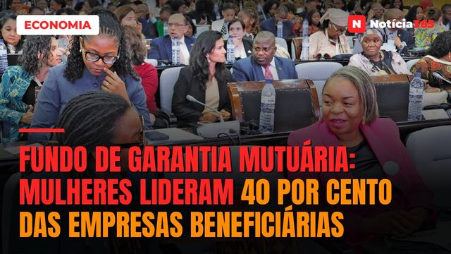 FUNDO DE GARANTIA MUTUÁRIA: Mulheres lideram 40 por cento das empresas beneficiárias