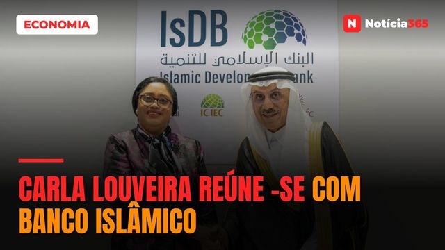Carla Louveira reúne -se com Banco Islâmico