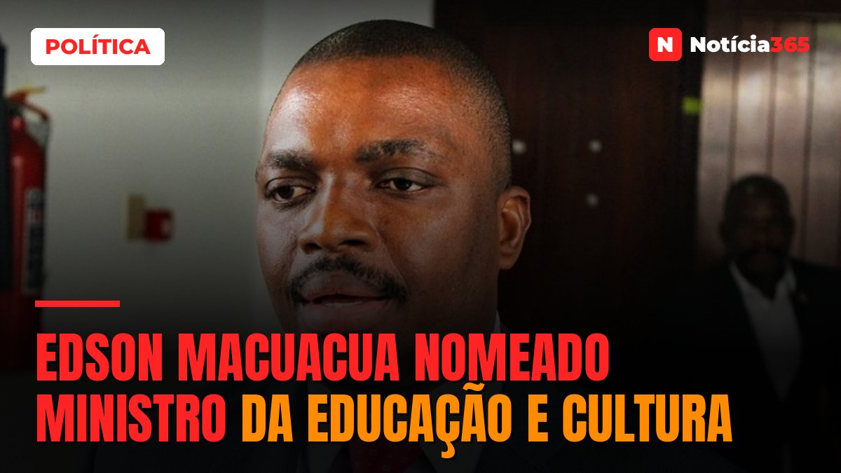 Edson Macuacua nomeado Ministro da Educação e Cultura