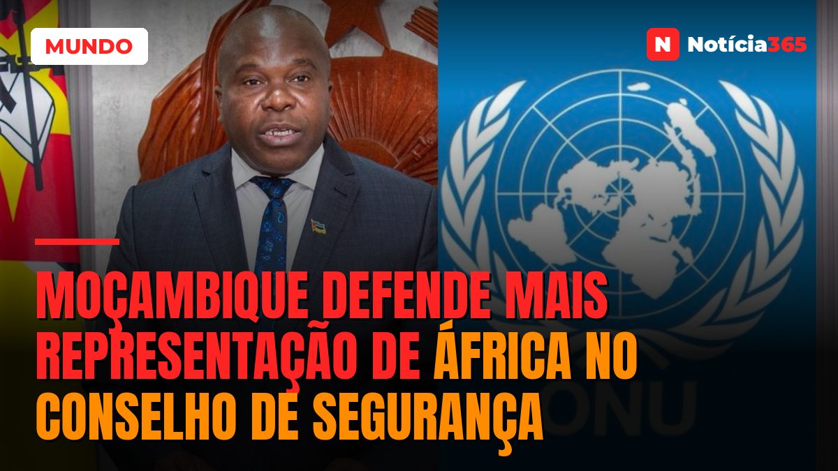 Moçambique defende mais representação de África no Conselho de Segurança