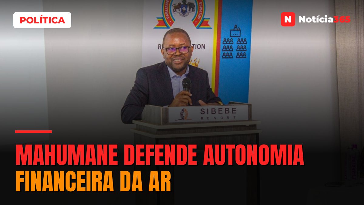 Mahumane defende autonomia financeira da AR