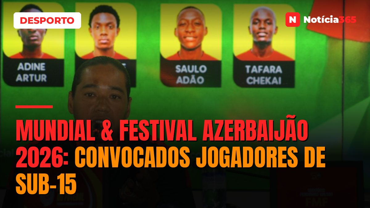 MUNDIAL & FESTIVAL AZERBAIJÃO 2026: Convocados jogadores de Sub-15