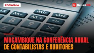 Moçambique na Conferência Anual de Contabilistas e Auditores