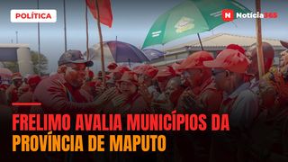 Frelimo avalia municípios da província de Maputo
