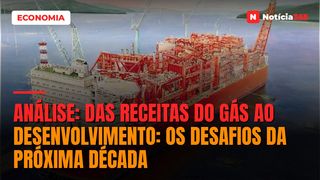 ANÁLISE: Das receitas do gás ao desenvolvimento: os desafios da próxima década