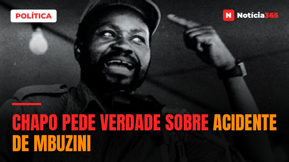 Chapo pede verdade sobre acidente de Mbuzini