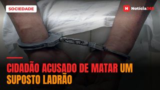Cidadão acusado de matar um suposto ladrão