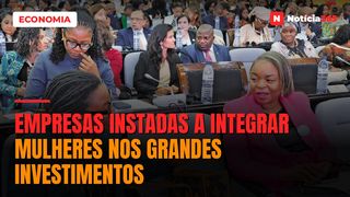 Empresas instadas a integrar mulheres nos grandes investimentos