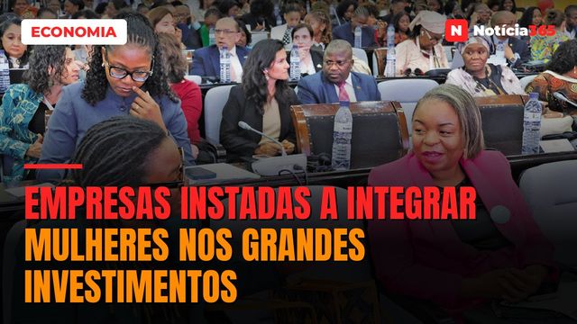 Empresas instadas a integrar mulheres nos grandes investimentos