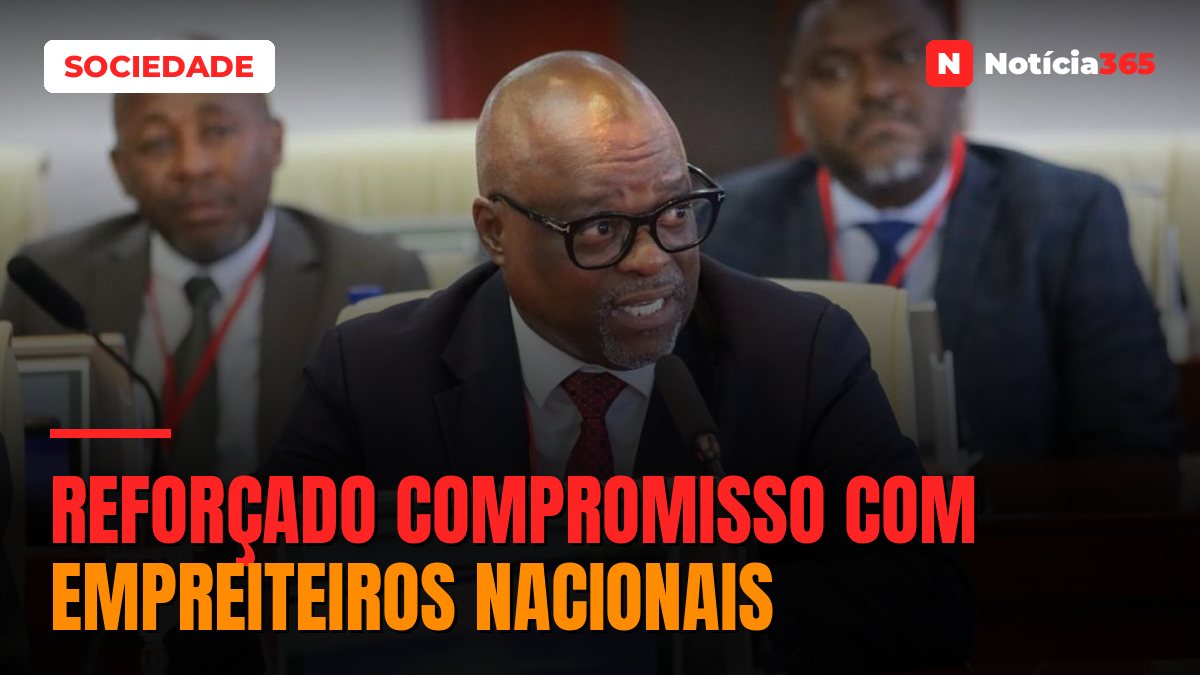 Reforçado compromisso com empreiteiros nacionais
