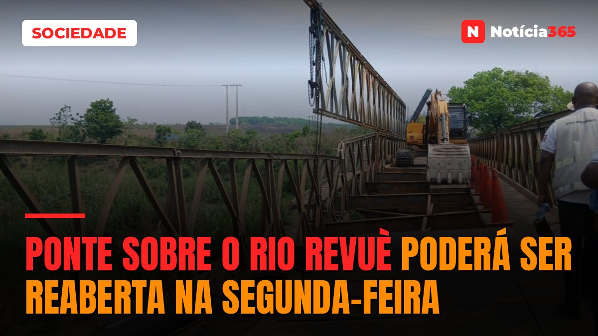 Ponte sobre o rio Revuè poderá ser reaberta na segunda-feira