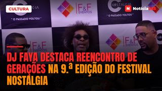 DJ Faya destaca reencontro de gerações na 9.ª edição do Festival NOSTALGIA