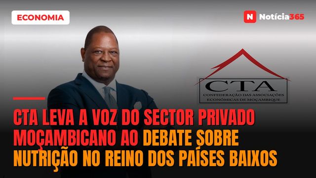 CTA leva a voz do sector privado moçambicano ao debate sobre nutrição no Reino dos Países Baixos