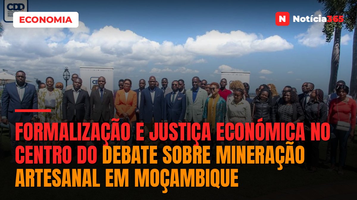 Formalização e justiça económica no centro do debate sobre mineração artesanal em Moçambique