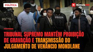 Tribunal Supremo mantém proibição de gravação e transmissão do julgamento de Venâncio Mondlane