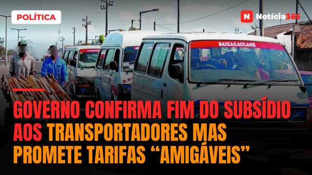 Governo confirma fim do subsídio aos transportadores mas promete tarifas “amigáveis”