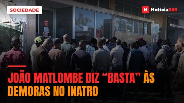 João Matlombe diz “basta” às demoras no INATRO