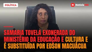 Samaria Tovela exonerada do Ministério da Educação e Cultura e é substituída por Edson Macuácua