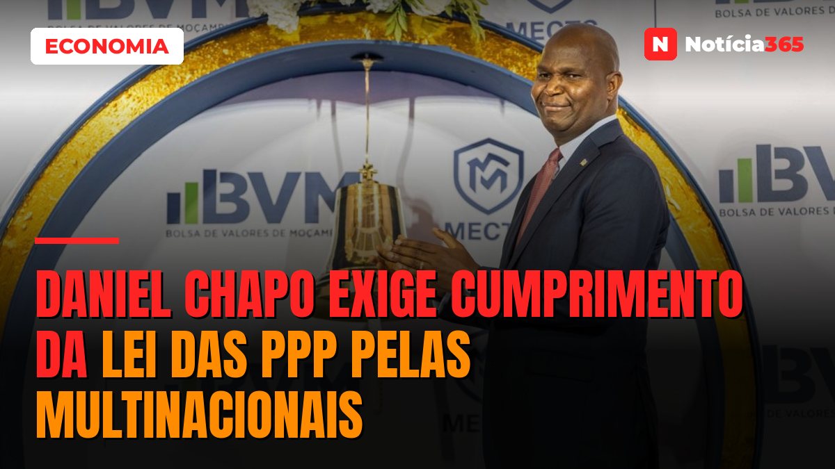 Daniel Chapo exige cumprimento da lei das PPP pelas multinacionais