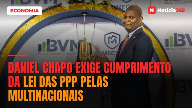 Daniel Chapo exige cumprimento da lei das PPP pelas multinacionais