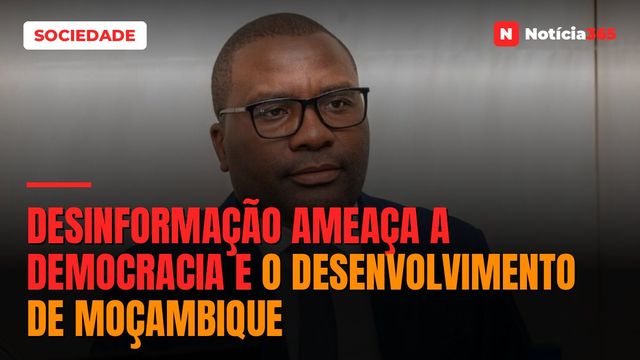 Desinformação ameaça a democracia e o desenvolvimento de Moçambique