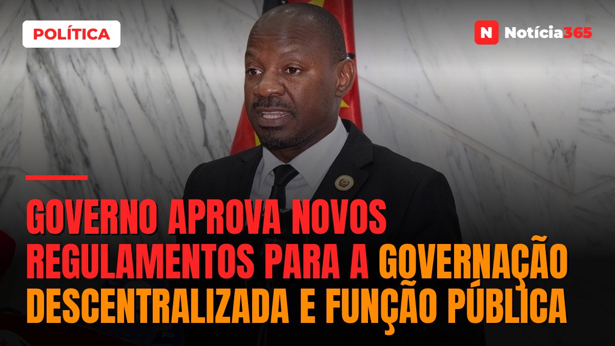 Governo aprova novos regulamentos para a governação descentralizada e função pública