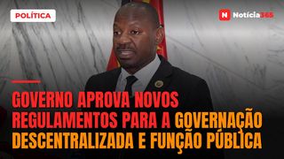 Governo aprova novos regulamentos para a governação descentralizada e função pública