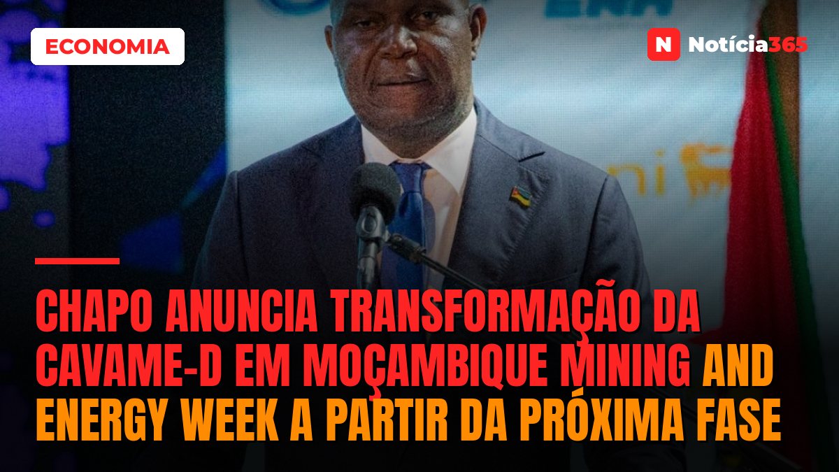Chapo anuncia transformação da CAVAME-d em Moçambique Mining and Energy Week a partir da próxima fase