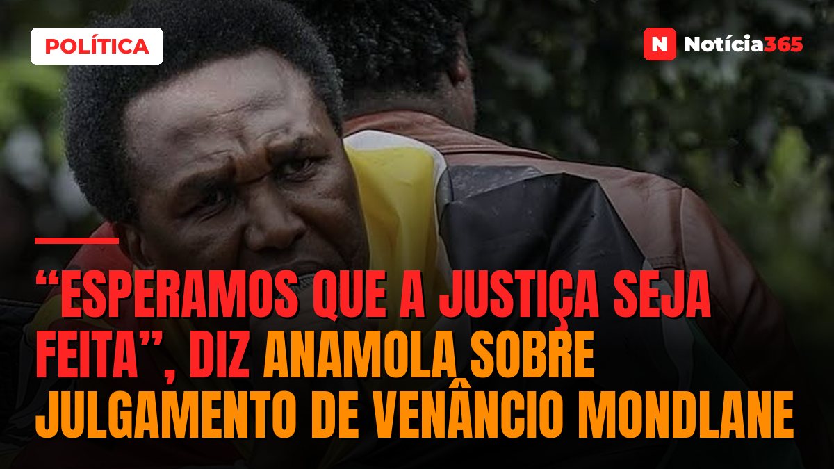“Esperamos que a justiça seja feita”, diz ANAMOLA sobre julgamento de Venâncio Mondlane