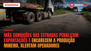 Más condições das estradas penalizam exportações e encarecem a produção mineira, alertam operadores