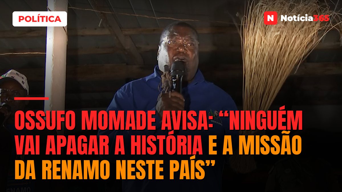 Ossufo Momade avisa: “Ninguém vai apagar a história e a missão da RENAMO neste país”