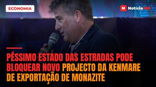 Péssimo estado das estradas pode bloquear novo projecto da Kenmare de exportação de monazite