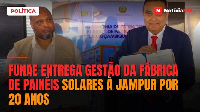 FUNAE entrega gestão da Fábrica de Painéis Solares à JAMPUR por 20 anos