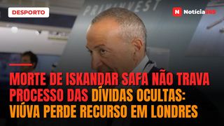 Morte de Iskandar Safa não trava processo das dívidas ocultas: viúva perde recurso em Londres