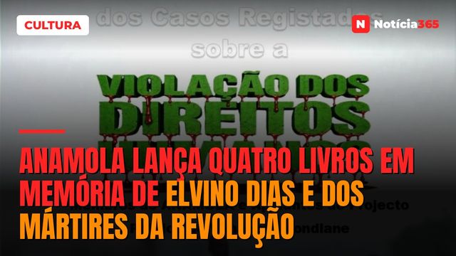 ANAMOLA lança quatro livros em memória de Elvino Dias e dos mártires da revolução
