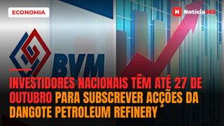 Investidores nacionais têm Até 27 de Outubro para subscrever acções da Dangote Petroleum Refinery