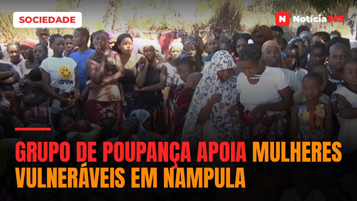 Grupo de poupança apoia mulheres vulneráveis em Nampula