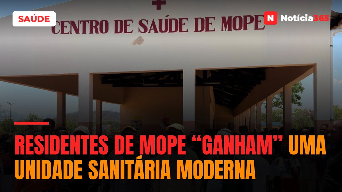 Residentes de Mope “ganham” uma unidade sanitária moderna