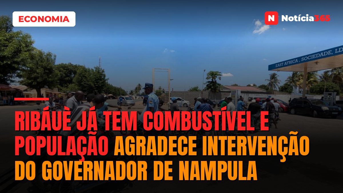 Ribáuè já tem combustível e população agradece intervenção do governador de Nampula