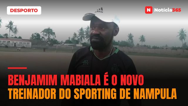 Benjamim Mabiala é o novo treinador do Sporting de Nampula