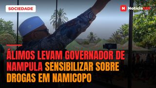 Álimos levam governador de Nampula sensibilizar sobre drogas em Namicopo