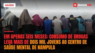 Em apenas seis meses: Consumo de drogas leva mais de dois mil jovens ao Centro de Saúde Mental de Nampula