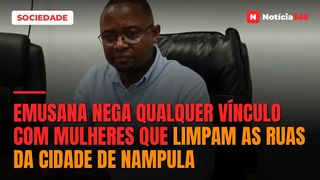 EMUSANA nega qualquer vínculo com mulheres que limpam as ruas da cidade de Nampula
