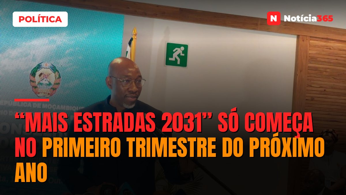 “Mais Estradas 2031” só começa no primeiro trimestre do próximo ano